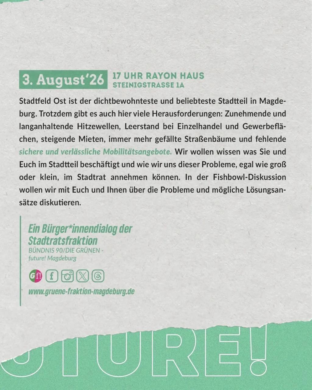 Wir wollen wissen was euch in Stadtfeld Ost bewegt. Darum laden wir zu einer öffentlichen Fish Bowl Diskussion im Stadtteil ein. Ziel ist es über Probleme zu sprechen und Lösungen zu finden, die wir als Anträge für euch in den Stadtrat bringen können. Am 3. August 17 Uhr im Rayonhaus.